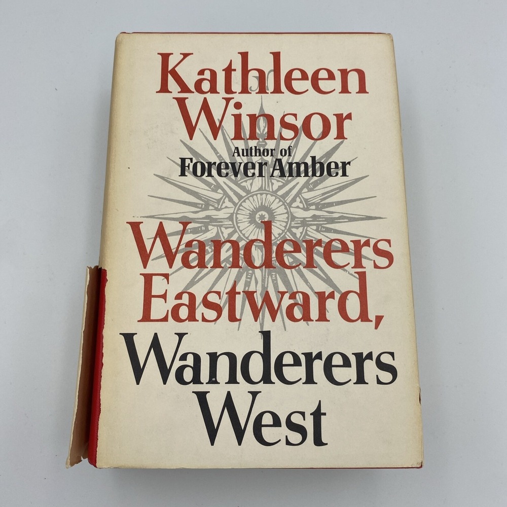 Wanderers Eastward, Wanderers West by Kathleen Winsor First Ed HC DJ 1965